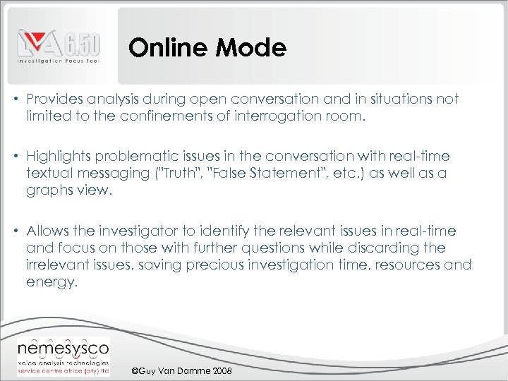 Online Mode • Provides analysis during open conversation and in situations not limited to