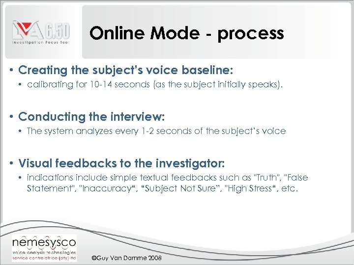 Online Mode - process • Creating the subject’s voice baseline: • calibrating for 10