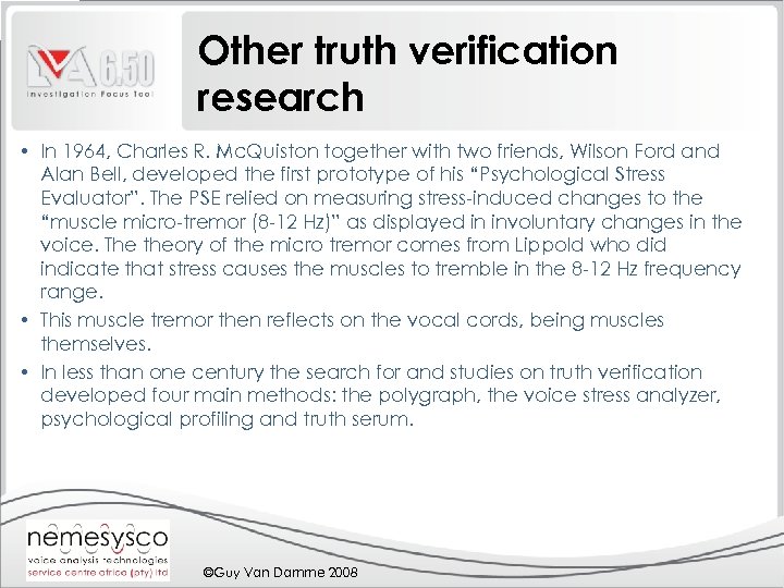 Other truth verification research • In 1964, Charles R. Mc. Quiston together with two