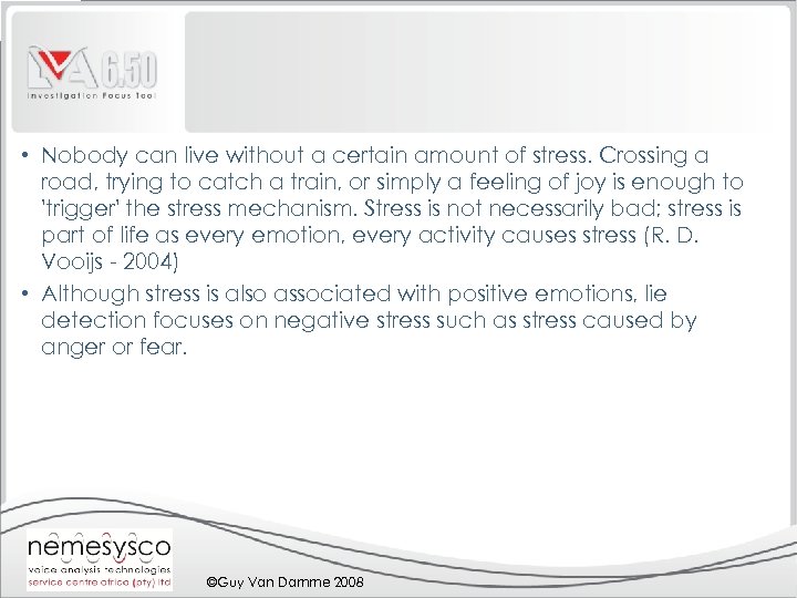  • Nobody can live without a certain amount of stress. Crossing a road,