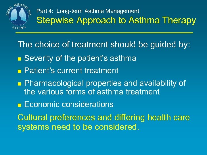Part 4: Long-term Asthma Management Stepwise Approach to Asthma Therapy The choice of treatment