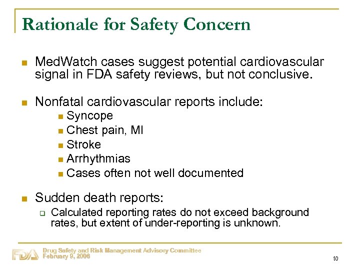 Rationale for Safety Concern n Med. Watch cases suggest potential cardiovascular signal in FDA