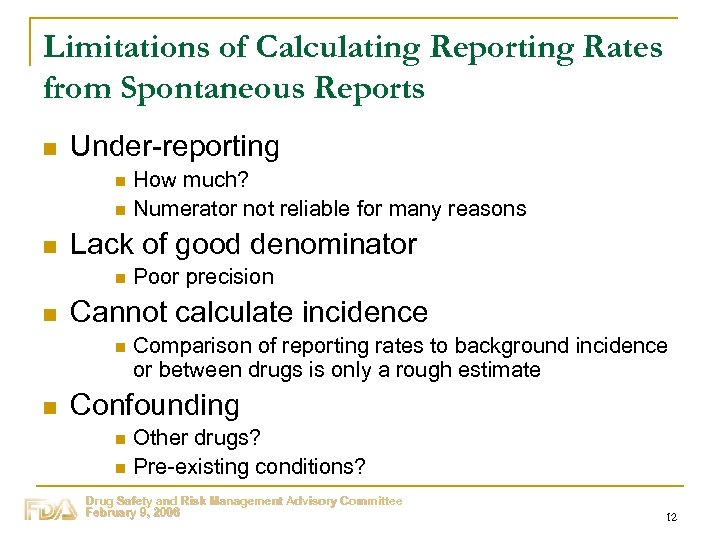 Limitations of Calculating Reporting Rates from Spontaneous Reports n Under-reporting n n n Lack