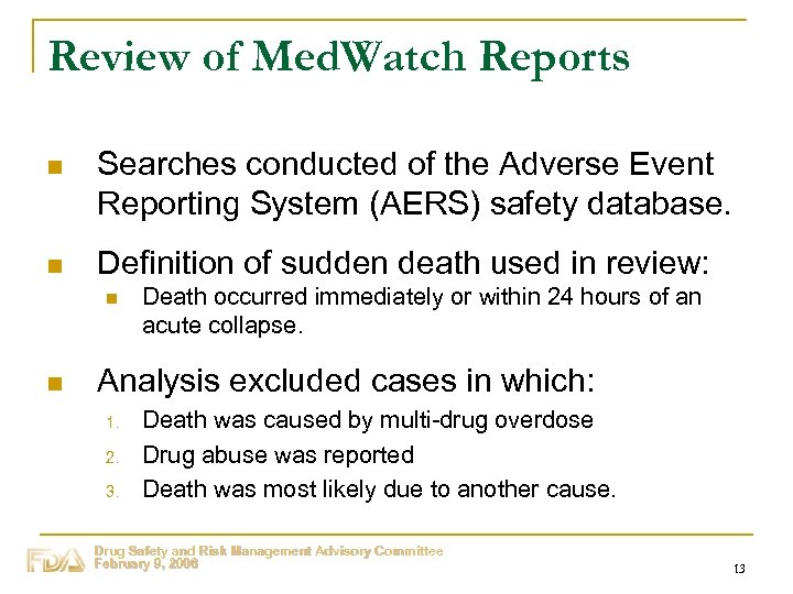 Review of Med. Watch Reports n Searches conducted of the Adverse Event Reporting System