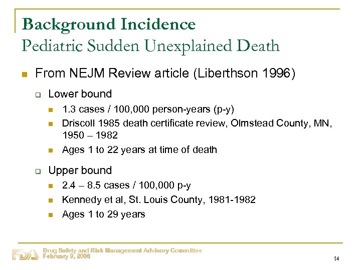 Background Incidence Pediatric Sudden Unexplained Death n From NEJM Review article (Liberthson 1996) q