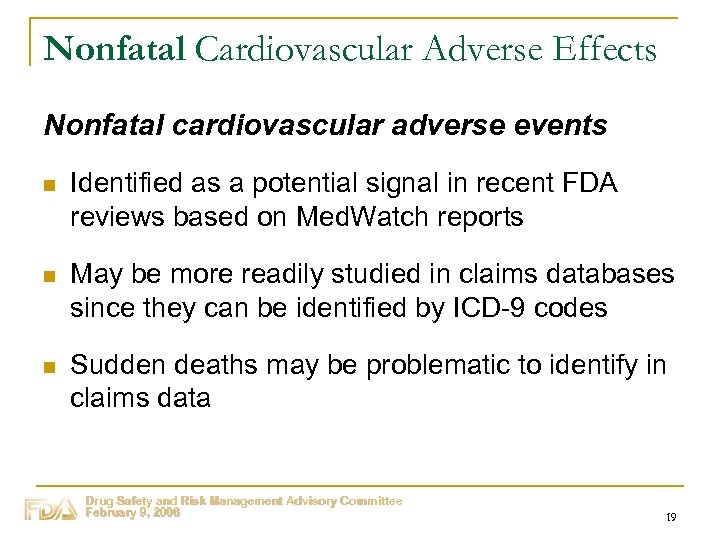 Nonfatal Cardiovascular Adverse Effects Nonfatal cardiovascular adverse events n Identified as a potential signal