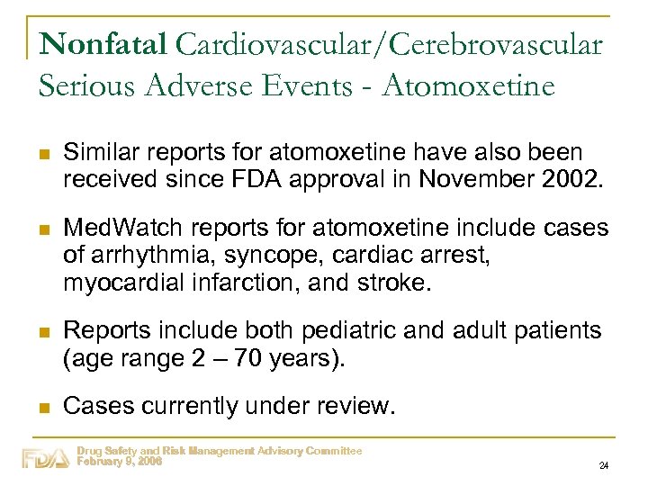 Nonfatal Cardiovascular/Cerebrovascular Serious Adverse Events - Atomoxetine n Similar reports for atomoxetine have also