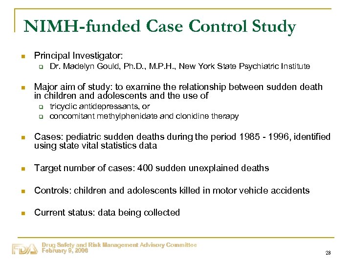 NIMH-funded Case Control Study n Principal Investigator: q n Dr. Madelyn Gould, Ph. D.