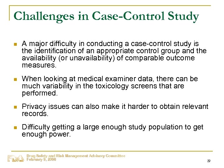 Challenges in Case-Control Study n A major difficulty in conducting a case-control study is