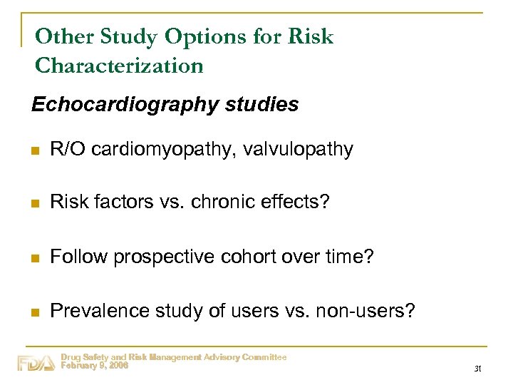 Other Study Options for Risk Characterization Echocardiography studies n R/O cardiomyopathy, valvulopathy n Risk