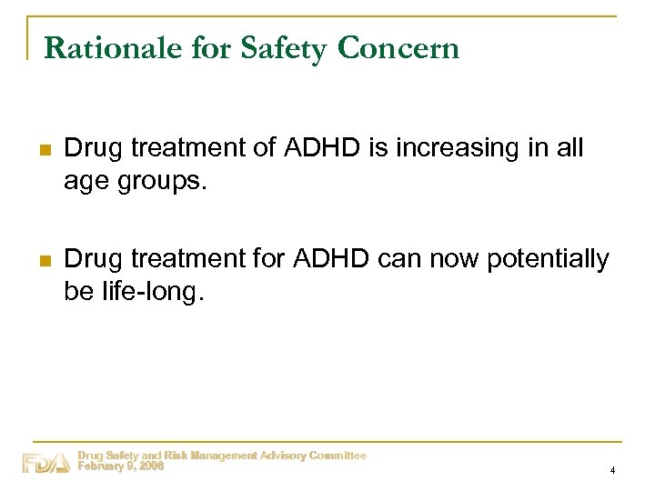 Rationale for Safety Concern n Drug treatment of ADHD is increasing in all age