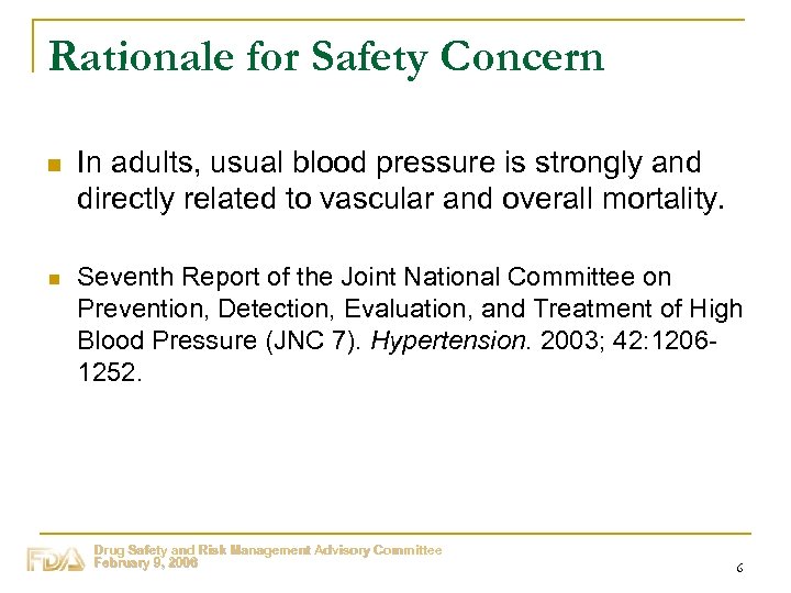 Rationale for Safety Concern n n In adults, usual blood pressure is strongly and