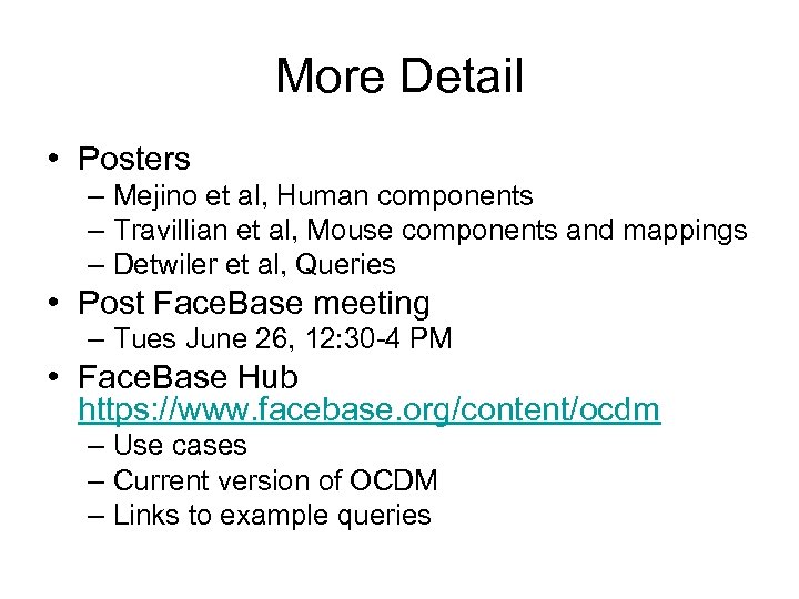 More Detail • Posters – Mejino et al, Human components – Travillian et al,