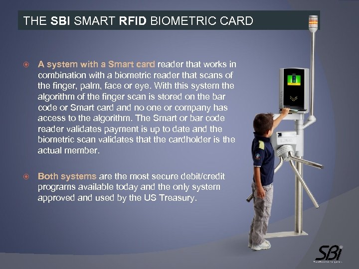  THE SBI SMART RFID BIOMETRIC CARD A system with a Smart card reader