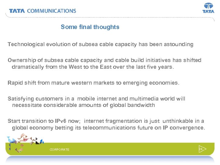 Some final thoughts Technological evolution of subsea cable capacity has been astounding Ownership of