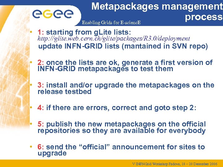 Metapackages management process Enabling Grids for E-scienc. E • 1: starting from g. Lite