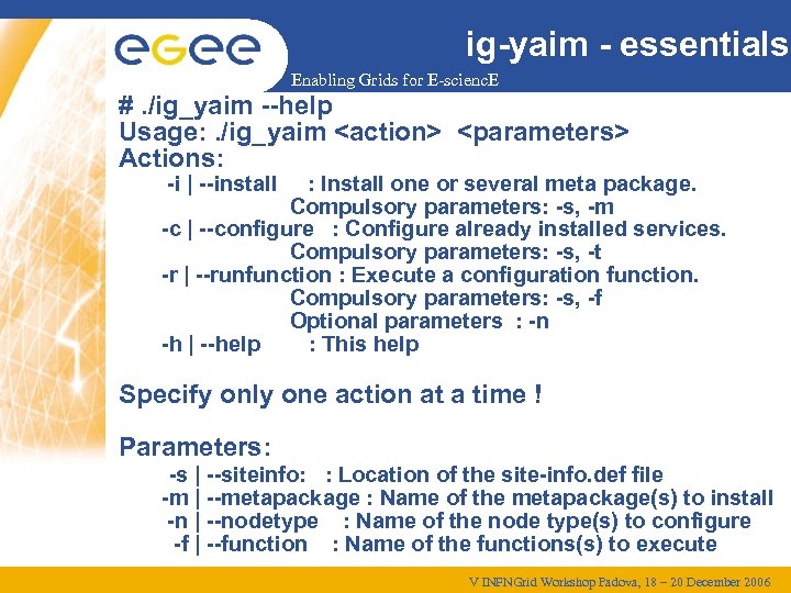 ig-yaim - essentials Enabling Grids for E-scienc. E #. /ig_yaim --help Usage: . /ig_yaim