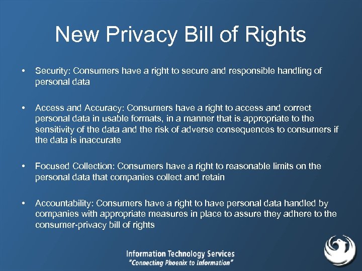 New Privacy Bill of Rights • Security: Consumers have a right to secure and