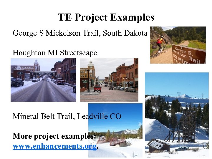 TE Project Examples George S Mickelson Trail, South Dakota Houghton MI Streetscape Mineral Belt
