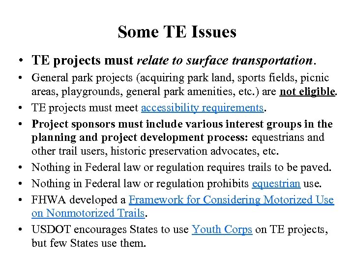 Some TE Issues • TE projects must relate to surface transportation. • General park