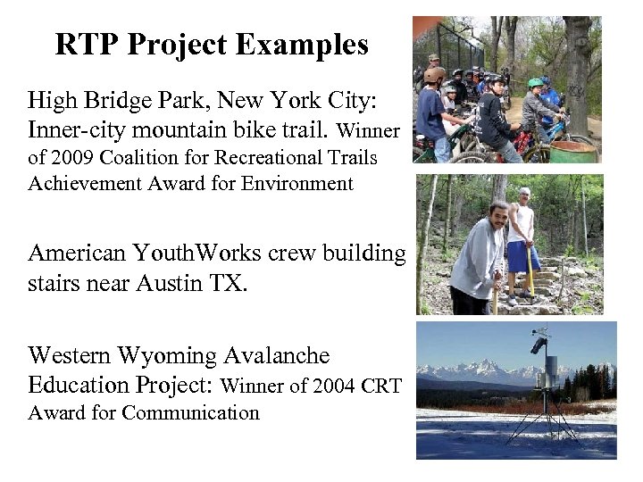 RTP Project Examples High Bridge Park, New York City: Inner-city mountain bike trail. Winner
