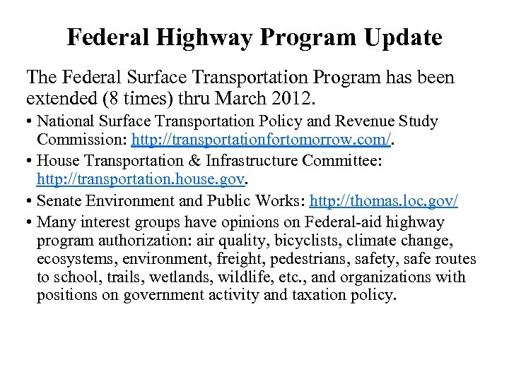 Federal Highway Program Update The Federal Surface Transportation Program has been extended (8 times)