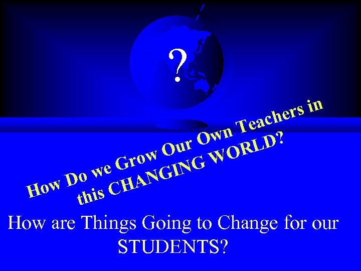 ? rs in che Tea wn r. O LD? Ou WOR row NG e.