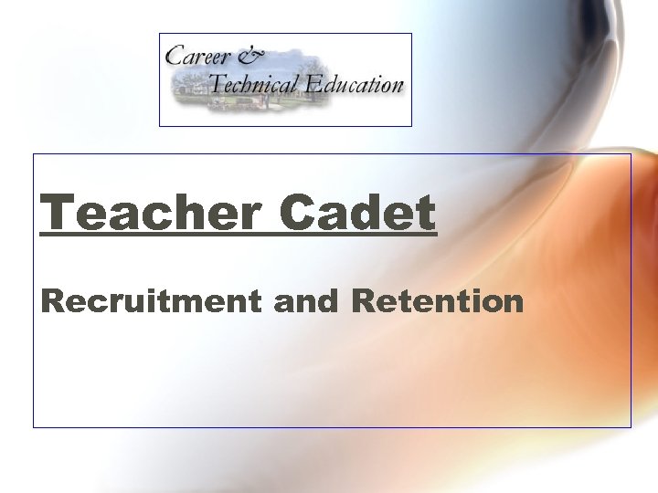 Teacher Cadet Recruitment and Retention 