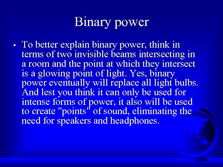 Binary power • To better explain binary power, think in terms of two invisible