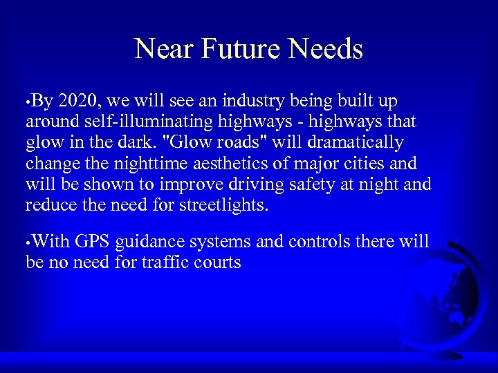 Near Future Needs • By 2020, we will see an industry being built up