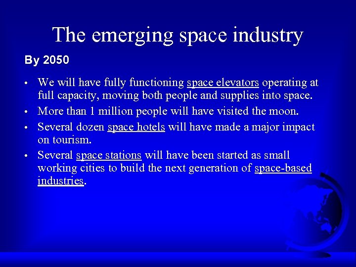 The emerging space industry By 2050 • • We will have fully functioning space
