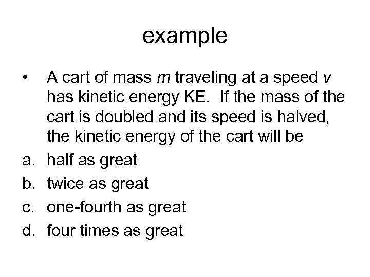 example • a. b. c. d. A cart of mass m traveling at a