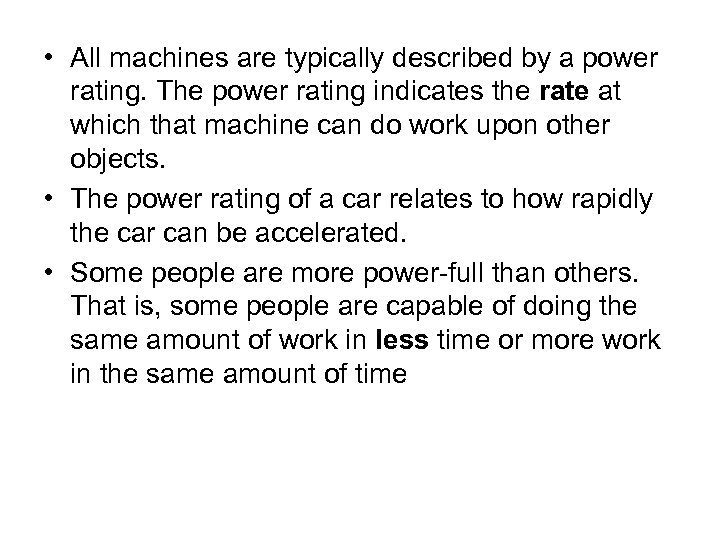  • All machines are typically described by a power rating. The power rating