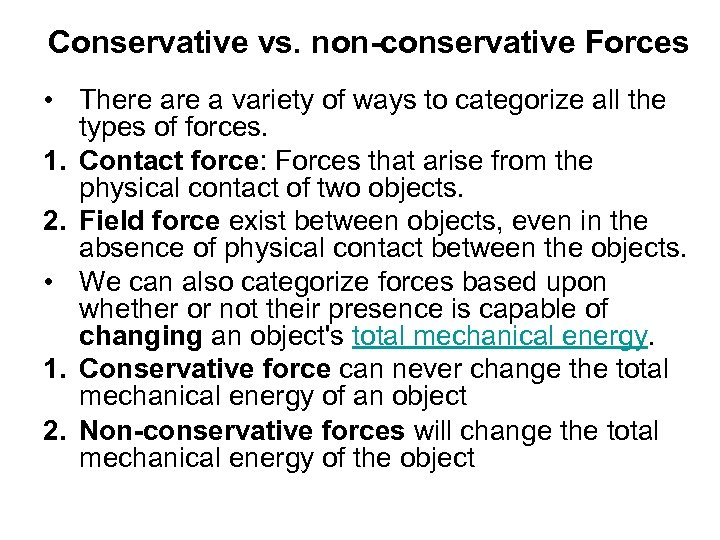 Conservative vs. non-conservative Forces • There a variety of ways to categorize all the