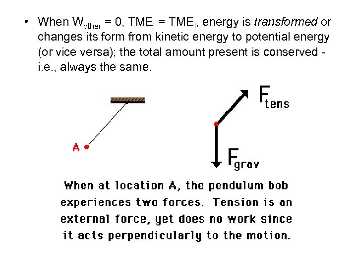  • When Wother = 0, TMEi = TMEf, energy is transformed or changes
