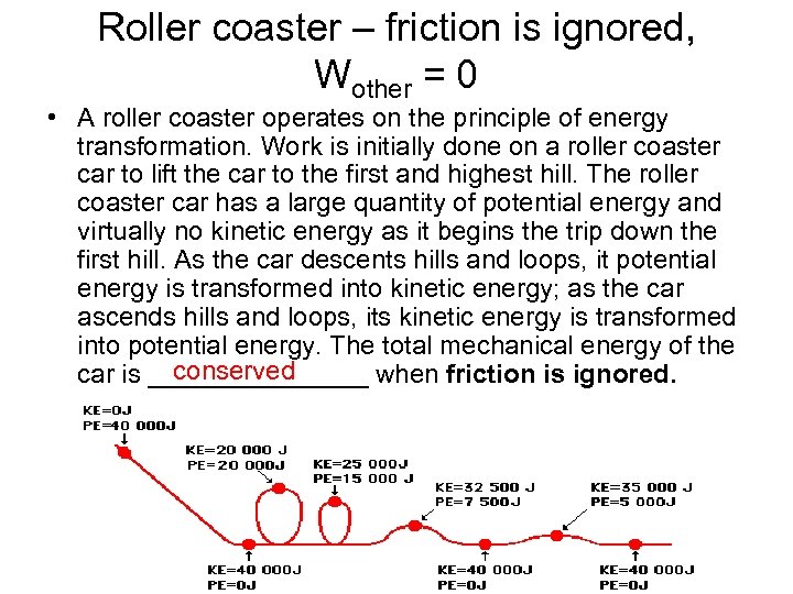 Roller coaster – friction is ignored, Wother = 0 • A roller coaster operates