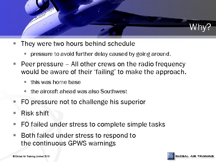 Why? § They were two hours behind schedule § pressure to avoid further delay