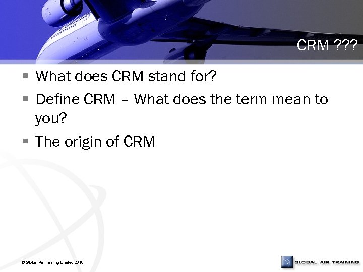CRM ? ? ? § What does CRM stand for? § Define CRM –