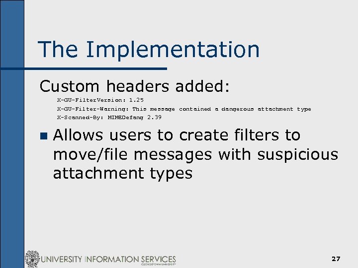The Implementation Custom headers added: X-GU-Filter. Version: 1. 25 X-GU-Filter-Warning: This message contained a