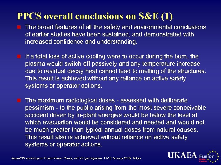 PPCS overall conclusions on S&E (1) n The broad features of all the safety