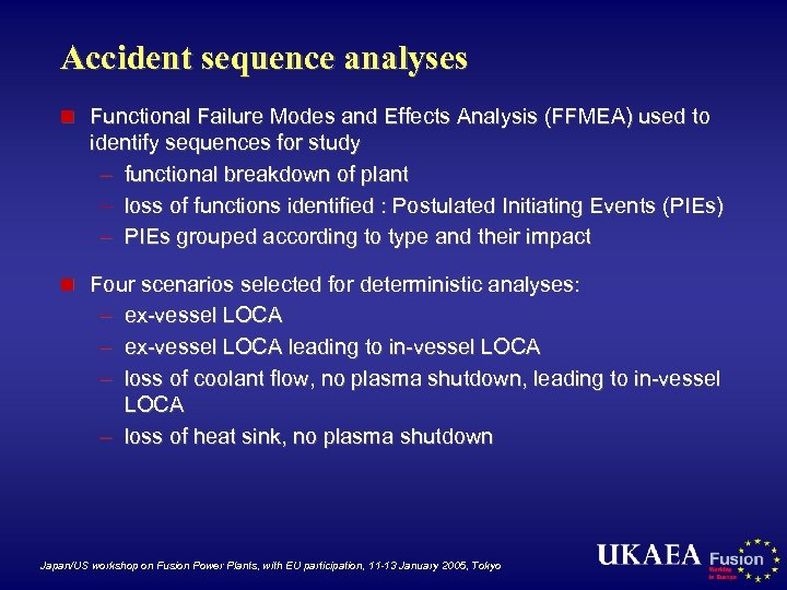 Accident sequence analyses n Functional Failure Modes and Effects Analysis (FFMEA) used to identify