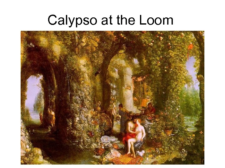 Calypso at the Loom 