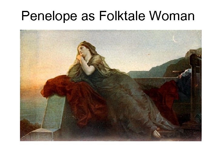 Penelope as Folktale Woman 