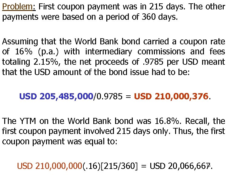 Problem: First coupon payment was in 215 days. The other payments were based on