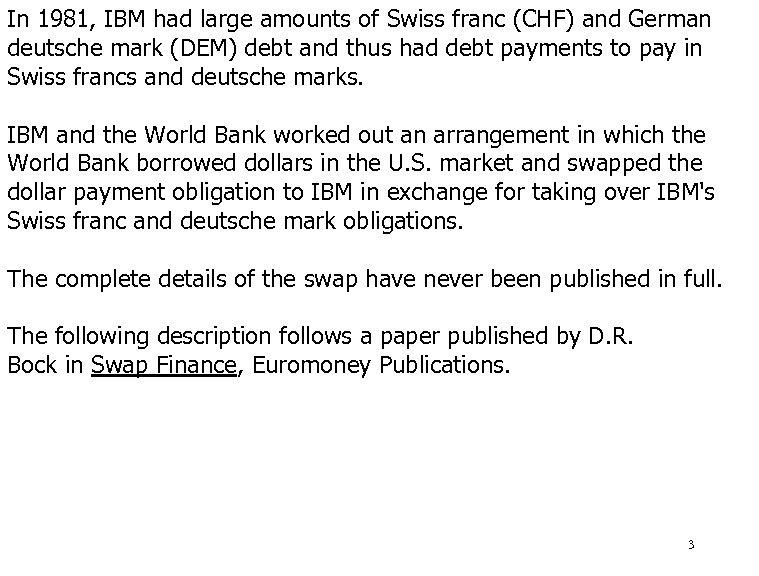 In 1981, IBM had large amounts of Swiss franc (CHF) and German deutsche mark