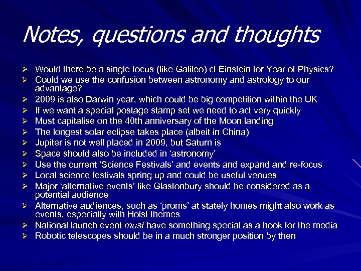 Notes, questions and thoughts Ø Would there be a single focus (like Galileo) cf