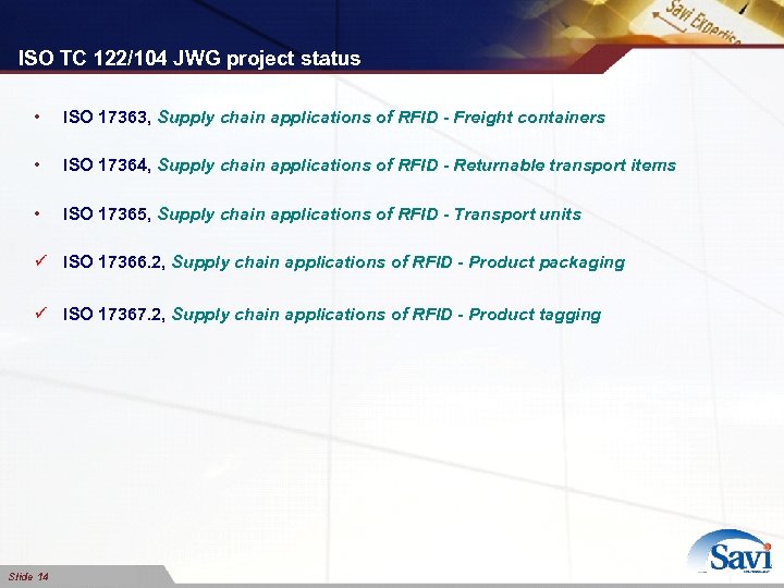 ISO TC 122/104 JWG project status • ISO 17363, Supply chain applications of RFID