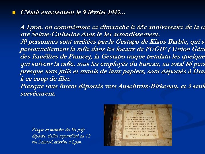 n C’était exactement le 9 février 1943. . . A Lyon, on commémore ce