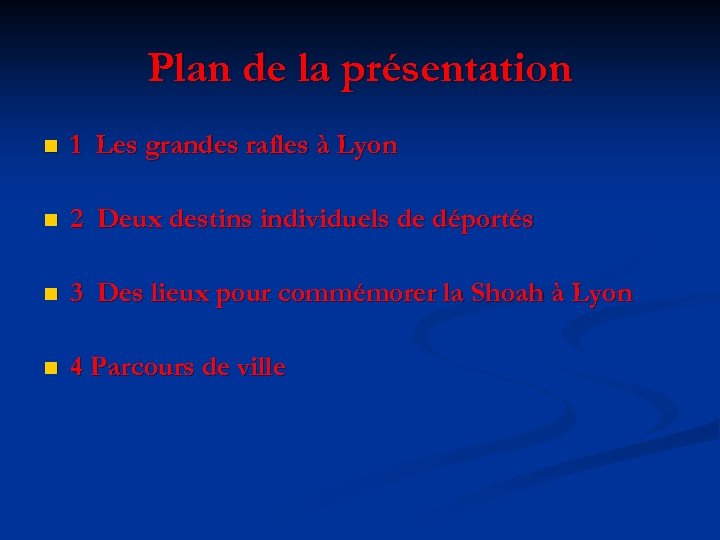 Plan de la présentation n 1 Les grandes rafles à Lyon n 2 Deux