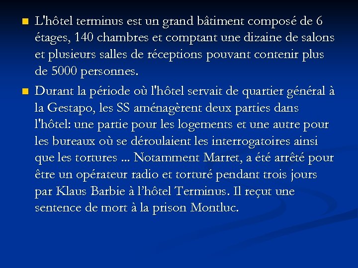 n n L'hôtel terminus est un grand bâtiment composé de 6 étages, 140 chambres